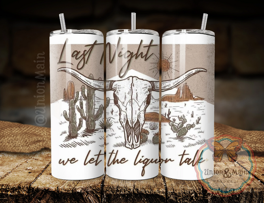 We Let the Liquor Talk Tumbler